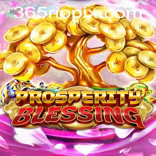 Descubra as Emoções de ProsperityBlessing: O Jogo do Momento em 365Rio